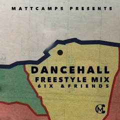 Dancehall Freestyle Mix (6ix & Friends) CLEAN