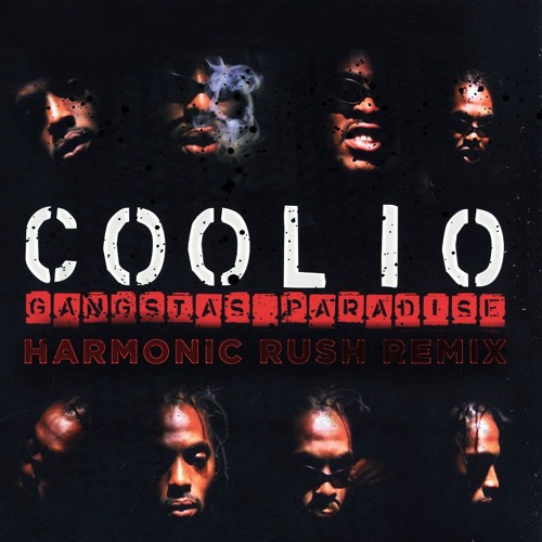 Coolio -  Gangsta's Paradise (Harmonic Rush Remix) [FREE DOWNLOAD]