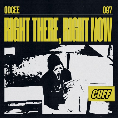 ODCEE - Right There, Right Now [CUFF]