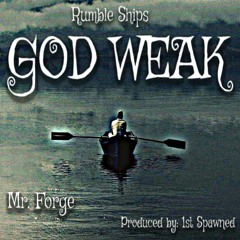 GOD WEAK {Produced by 1st Spawned}