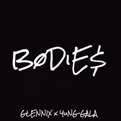 BODiE$ - GLENNIX FT. YUNG GALA