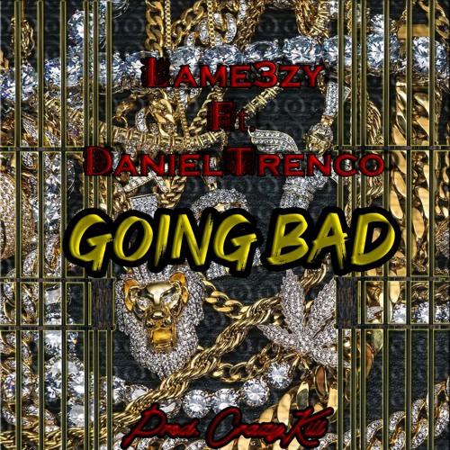 Going Bad Ft. Danny Cordova