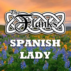 The Flanks - "Spanish Lady"