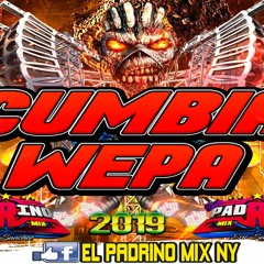 Cumbia Wepa Mix 2019 Las Mas Perronas Para Bailar - Padrino Mix Dj