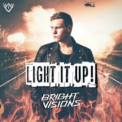 Bright Visions - Light It Up! (Radio Edit)