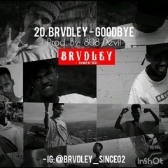 20. BRVDLEY - GOODBYE [Prod. By: 808DEVIL]