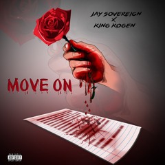 MOVE ON - Jay Sovereign X King Kogen