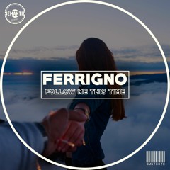 Ferrigno feat. Giulia Arcoleo - Follow Me This Time