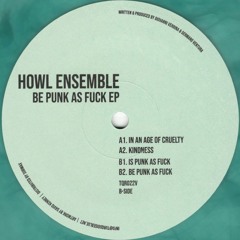Howl Ensemble - Be Punk As Fuck EP (TQR022V)