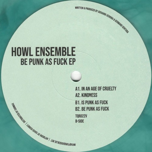 Howl Ensemble - Be Punk As Fuck EP (TQR022V)