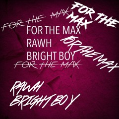 For The Max(Prod.Bright Boy)