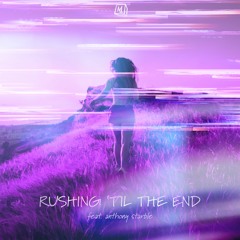 MiNDTRiX - Rushing 'Til The End (feat. Anthony Starble)