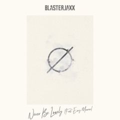 Blasterjaxx - Never Be Lonely (feat. Envy Monroe)(Radio Edit) <OUT NOW>