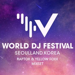 YellowFOXX(LIVE)MIXSET@World DJ Festival2019