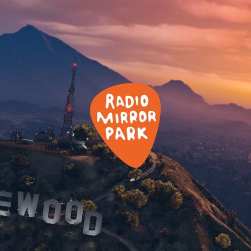 GTA V Radio Mirror Park 2019 (Alternative Radio)