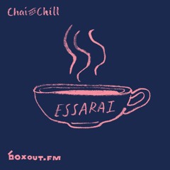 Chai and Chill 014 - essarai [14-12-2017]