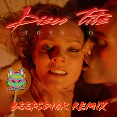 Tove Lo - Disco Tits (Beefsdick Bootleg) [FREE DL]