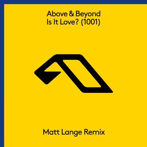Above & Beyond - Is It Love? (1001)(Matt Lange Remix)