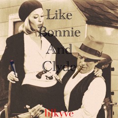 Like Bonnie and Clyde