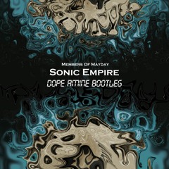 Sonic Empire (Dope Amine Bootleg) [Free DL]