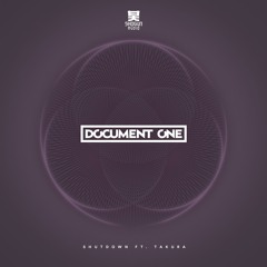 Document One - Shutdown ft. Takura