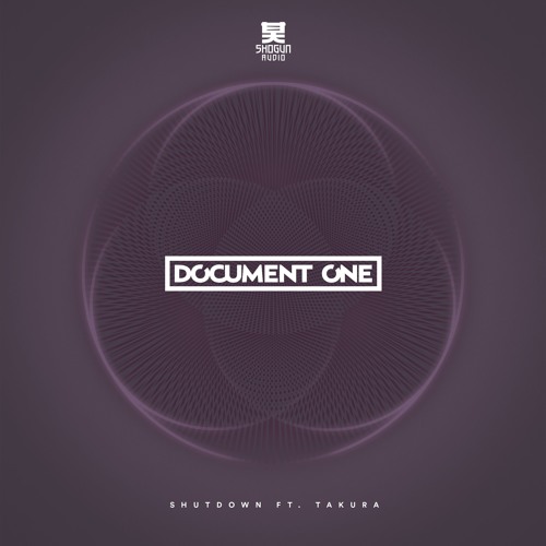 Document One - Shutdown ft. Takura
