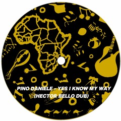 Pino Daniele - Yes I Know My Way (Hector Bello Dub)