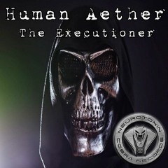 HUMAN AETHER - The Executioner (MINOR CODE Remix) - Preview