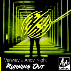 Vanway & Andy Night - Running Out (Original mix)