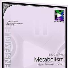 Metabolism v2 - Mallet Percussion Ensemble