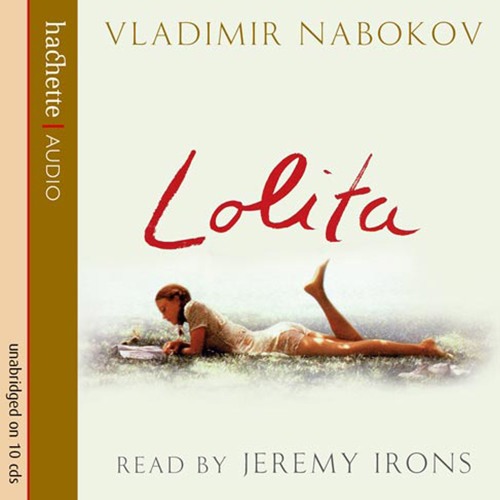 Stream Lolita by Vladimir Nabokov, read by Jeremy Irons (Audiobook extract)  from Little, Brown Audio | Listen online for free on SoundCloud