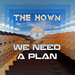 We Need A Plan
