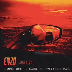 DJ Snake - Enzo Ft Sheck Wes,Offset,21 Savage,Gucci Mane (Siemm Remix)