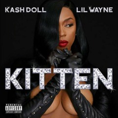 Kitten - Kash Doll Ft. Lil Wayne