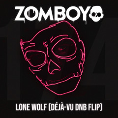Zomboy - Lone Wolf (DéJà-Vu DnB Flip) [BUY = FREE DOWNLOAD]