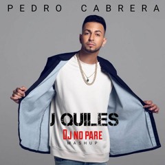 J Quiles - Dj No Pare (Pedro Cabrera Mashup) *Freedownload*