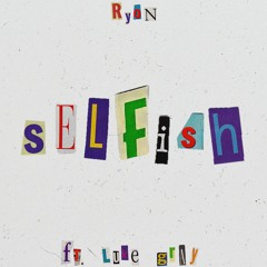 Selfish - Ryon ft. Luke Gray (prod. Jxckson)