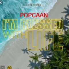 Popcaan- I'm blessed with life( official audio) june7,2019