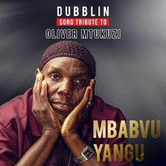 Dubblin - Mbabvu yangu - Produced by Dubblin 2022 +27 65 912 4399