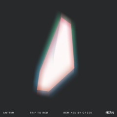 PREMIERE // Antrim - Trip to Red (Original Mix) [Replug]