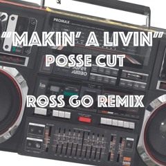 Posse Cut - "Makin' A Livin" (Ross Go Remix)