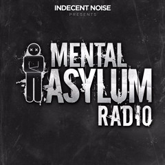 Indecent Noise - Mental Asylum Radio 197