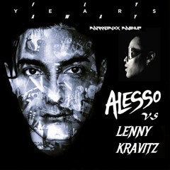 Alesso Vs. Lenny Kravits - Fly Years Away [mArKkOmIxX mAsHuP DEMO]