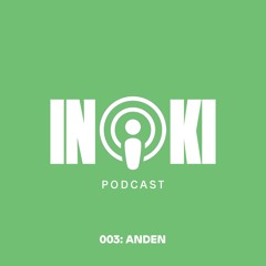 Inoki Podcast 003: Anden