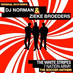 The White Stripes - Seven Nation Army ( DJ Norman & Zieke Broeders 2019 Soccer Anthem )