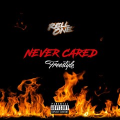Rell One - Never Cared (Freestyle)