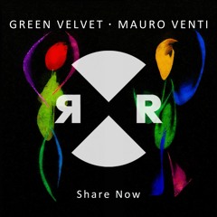 Green Velvet & Mauro Venti - Share Now