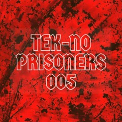 TEK-NO PRISONERS 005 - POLYMER