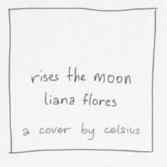 Rises the moon - Liana Flores // cover