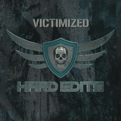 VICTIMIZED - Hard Edits Podcast (Episode 35)